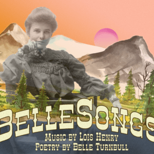 Opera Las Vega's poster for BelleSongs, showing the image of Belle Turnbull overlaid against a painting of mountains at sunset.