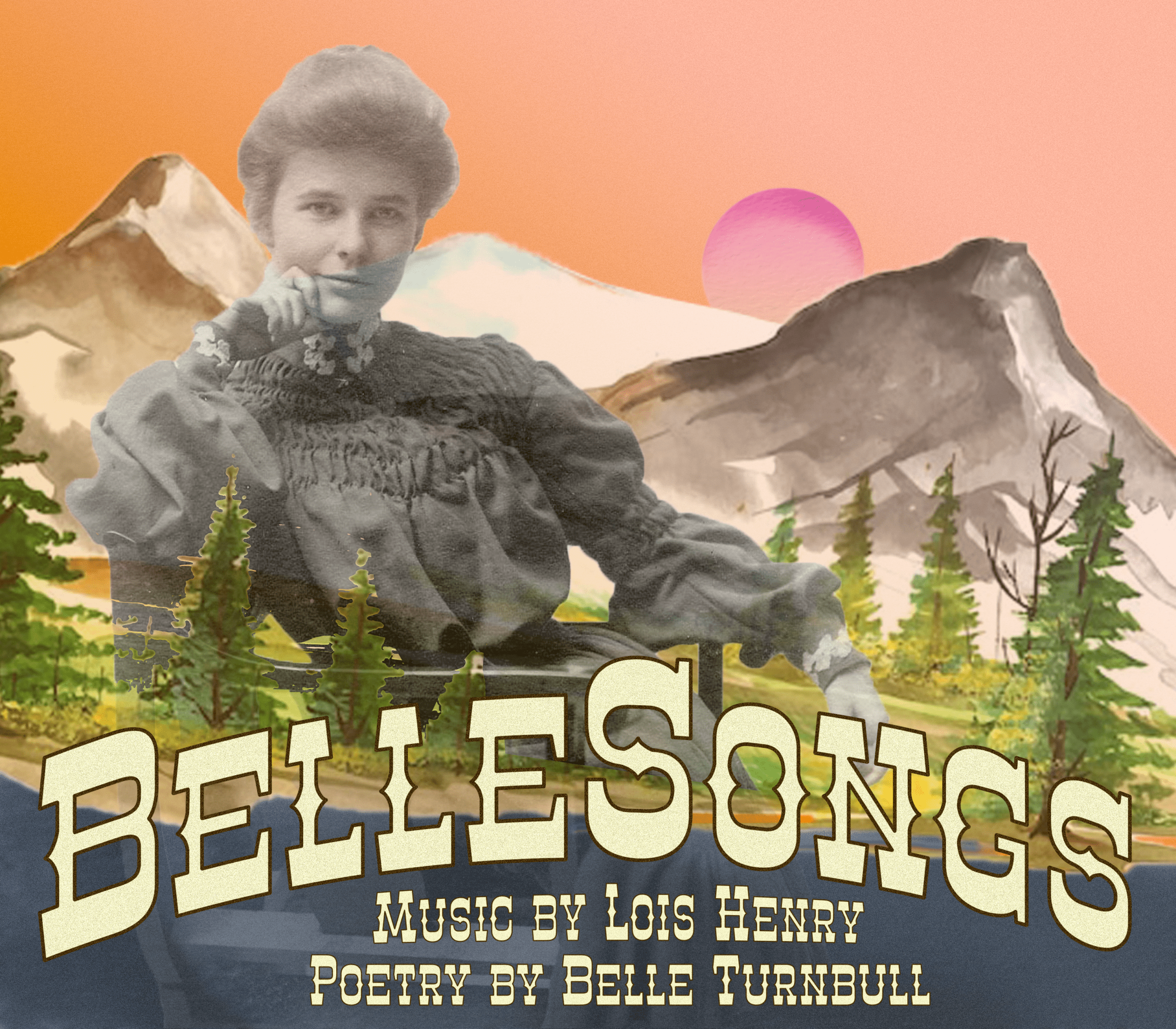 Opera Las Vega's poster for BelleSongs, showing the image of Belle Turnbull overlaid against a painting of mountains at sunset.