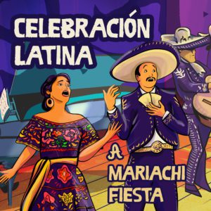 Opera Las Vegas poster for Celebracion Latina. An illustration of a woman singer in a traditional Mexican dress sings alongside a Mariachi band on a well-lit stage.